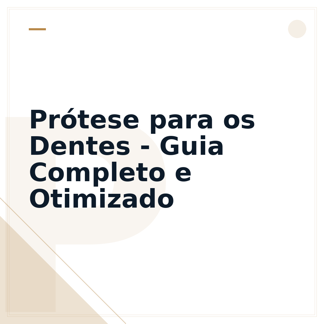 Prótese para os Dentes - Guia Completo e Otimizado