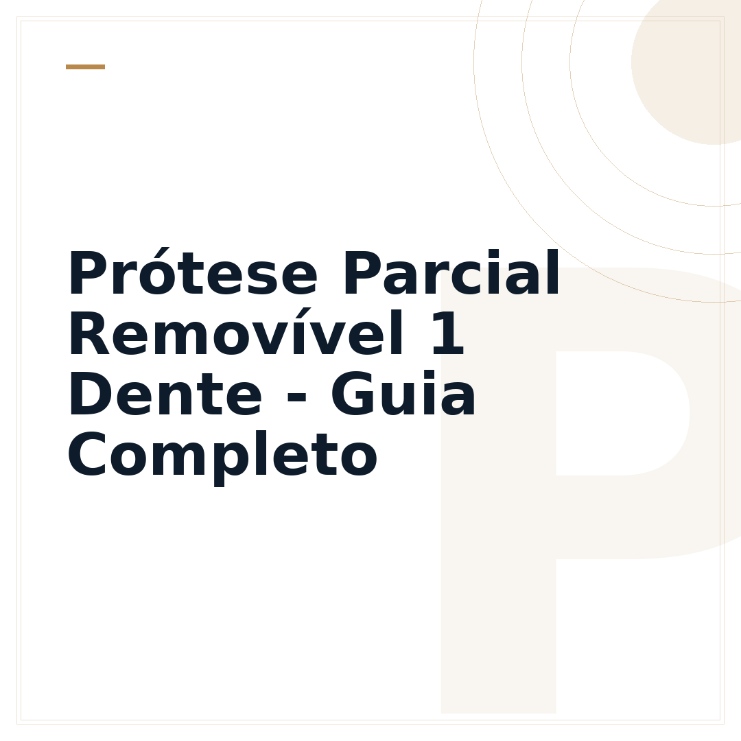 Prótese Parcial Removível 1 Dente - Guia Completo