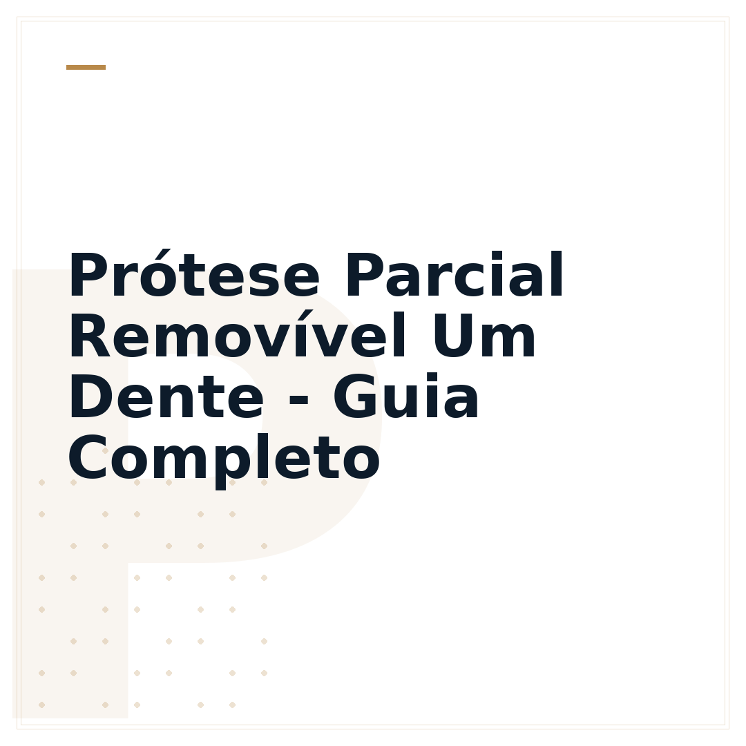 Prótese Parcial Removível Um Dente - Guia Completo