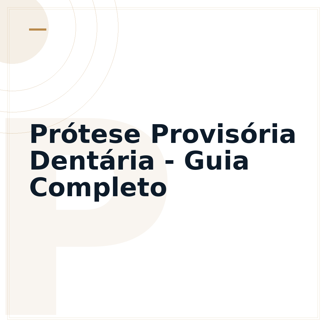 Prótese Provisória Dentária - Guia Completo