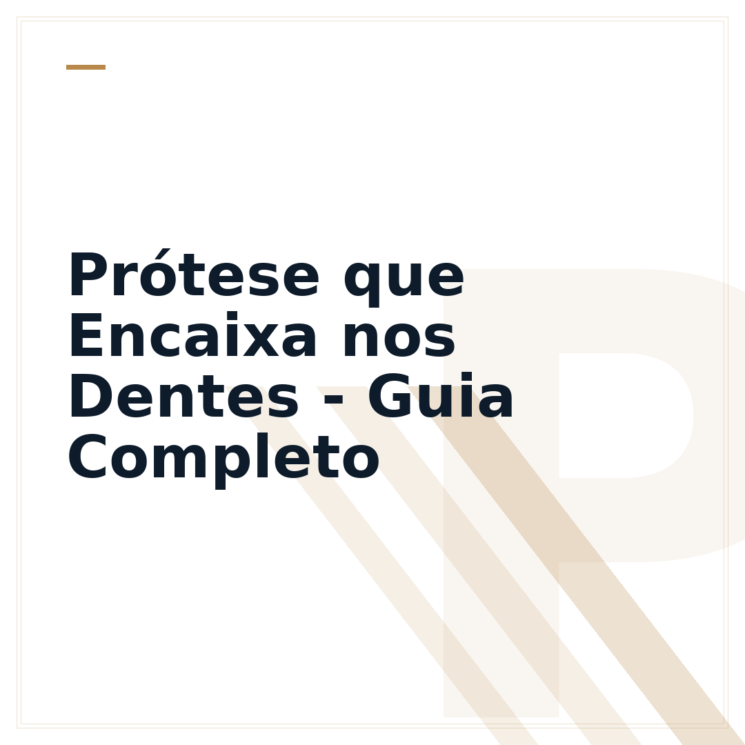 Prótese que Encaixa nos Dentes - Guia Completo
