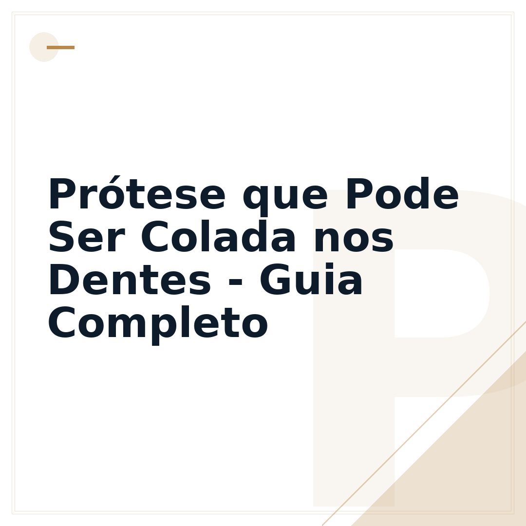 Prótese que Pode Ser Colada nos Dentes - Guia Completo