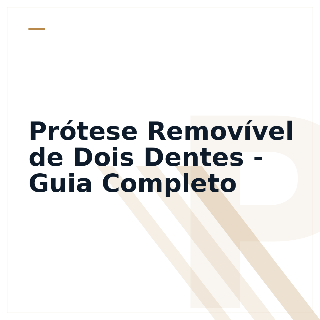 Prótese Removível de Dois Dentes - Guia Completo