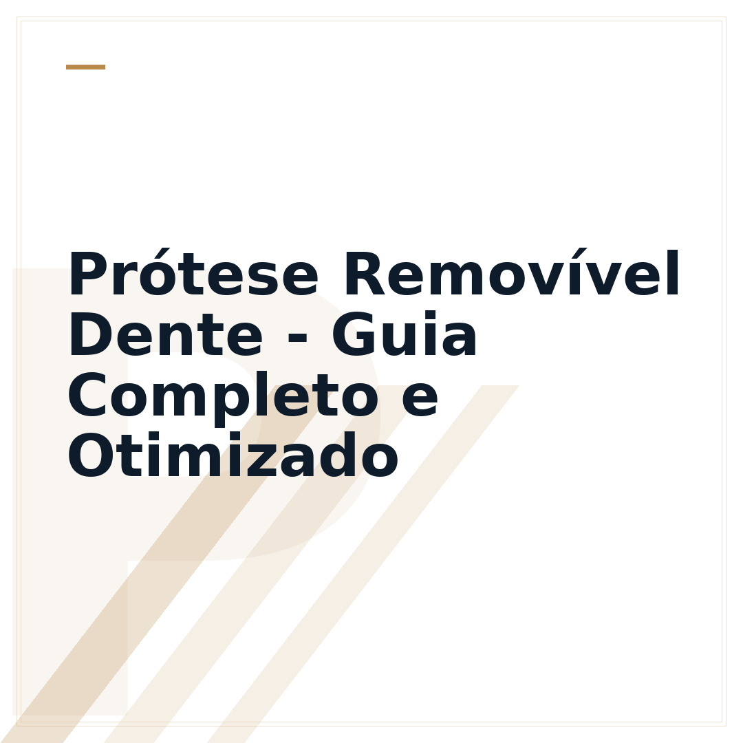 Prótese Removível Dente - Guia Completo e Otimizado