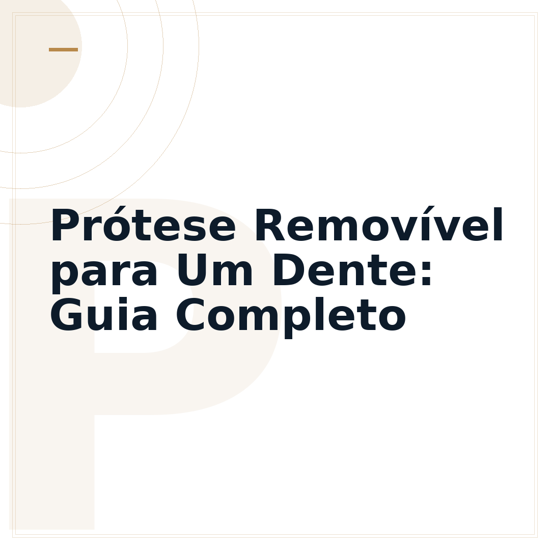 Prótese Removível para Um Dente: Guia Completo