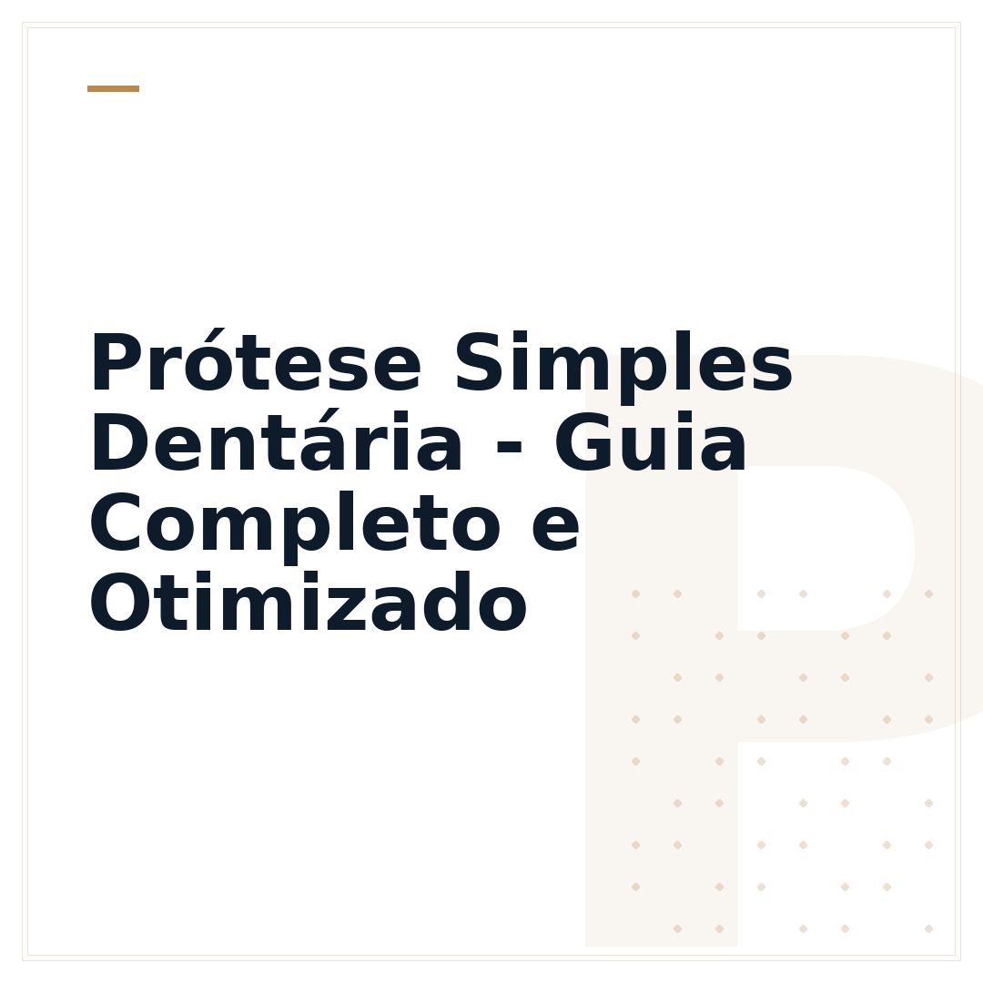 Prótese Simples Dentária - Guia Completo e Otimizado