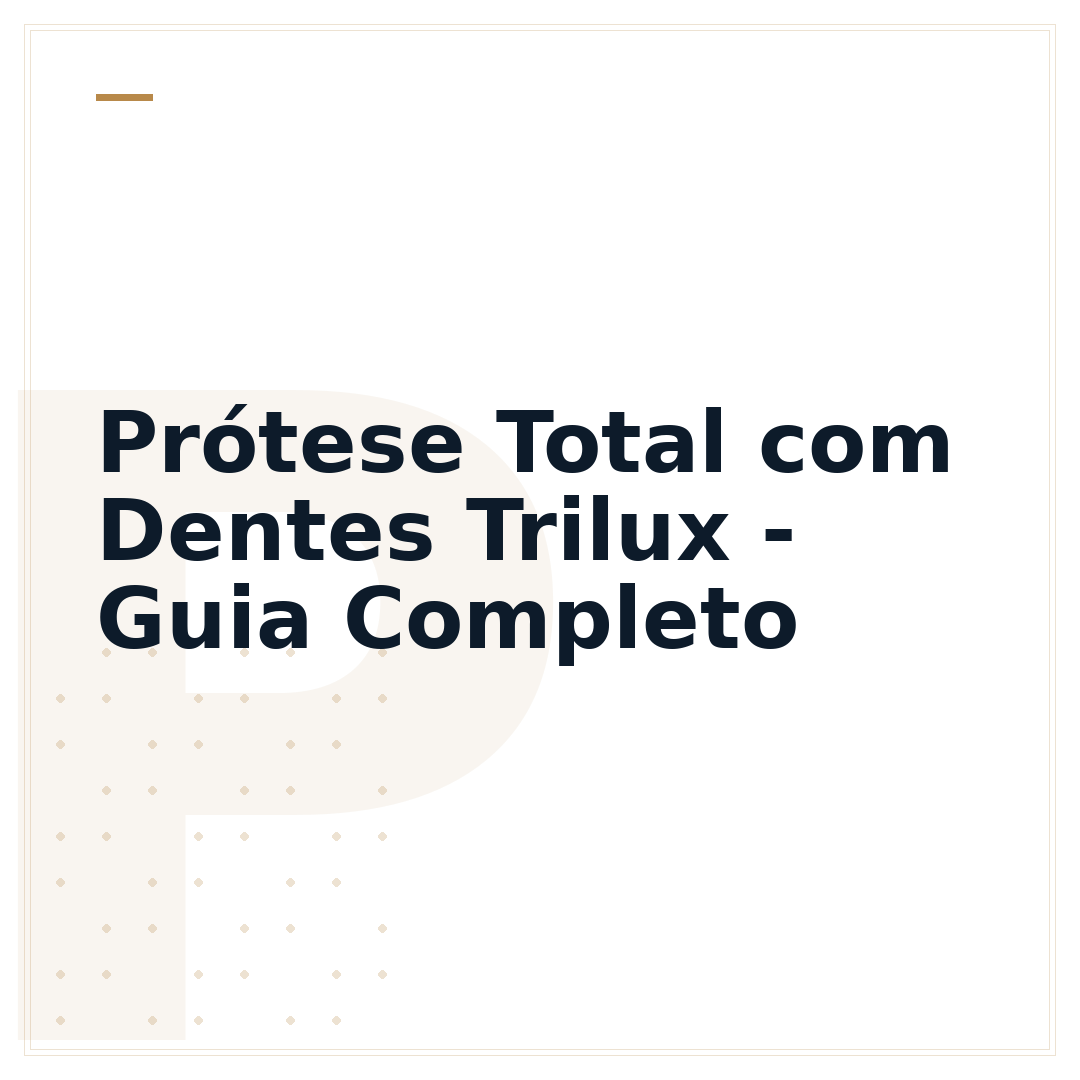 Prótese Total com Dentes Trilux - Guia Completo