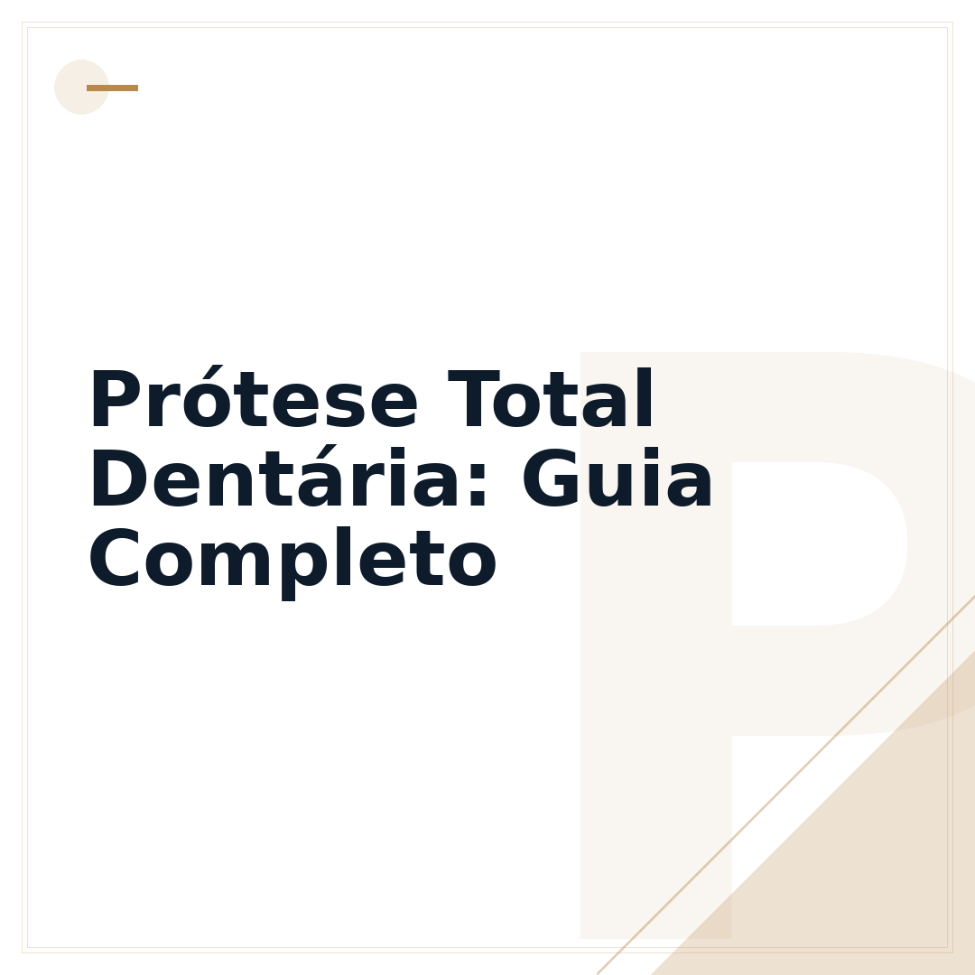 Prótese Total Dentária: Guia Completo