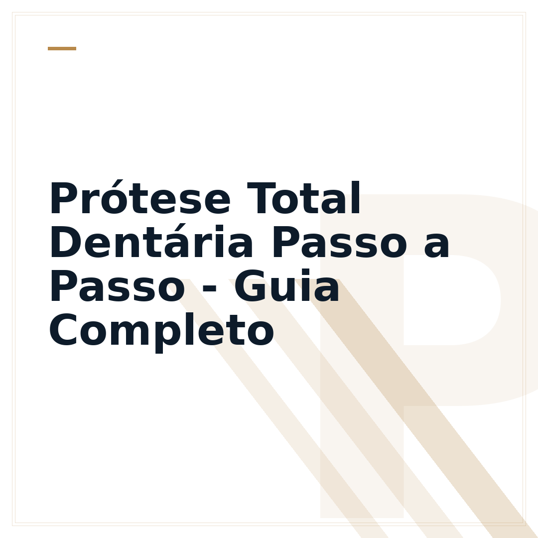 Prótese Total Dentária Passo a Passo - Guia Completo