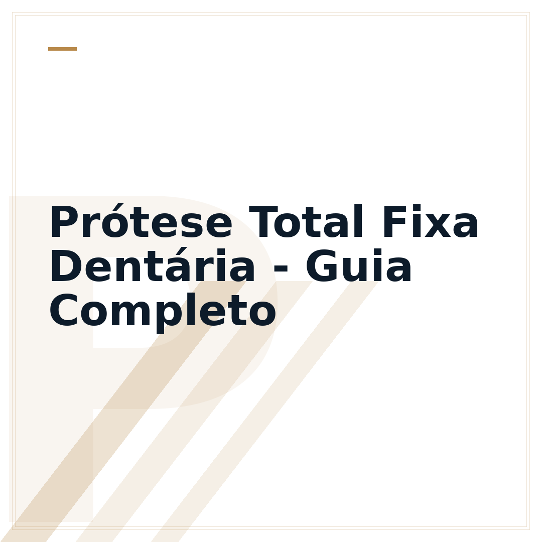 Prótese Total Fixa Dentária - Guia Completo