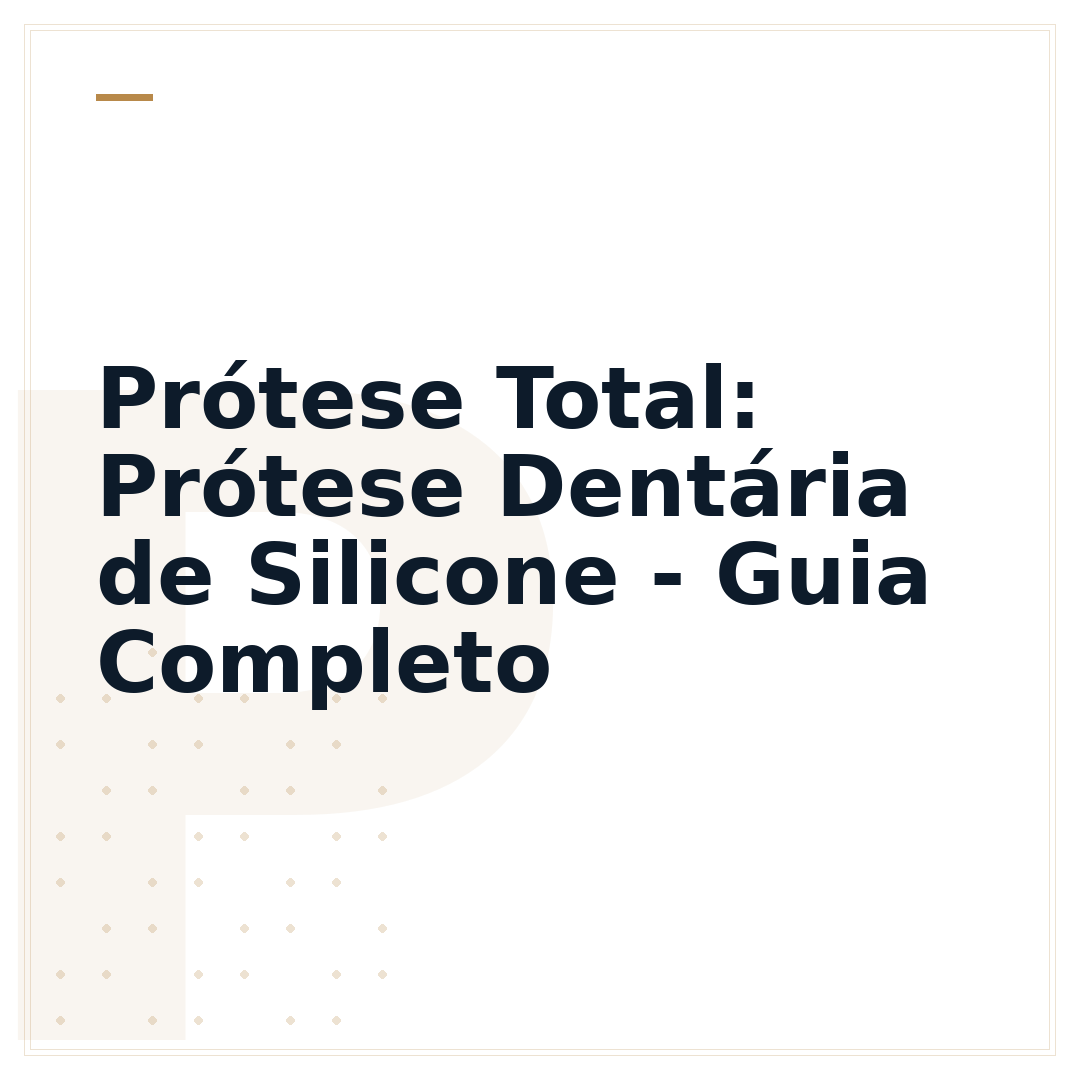 Prótese Total: Prótese Dentária de Silicone - Guia Completo