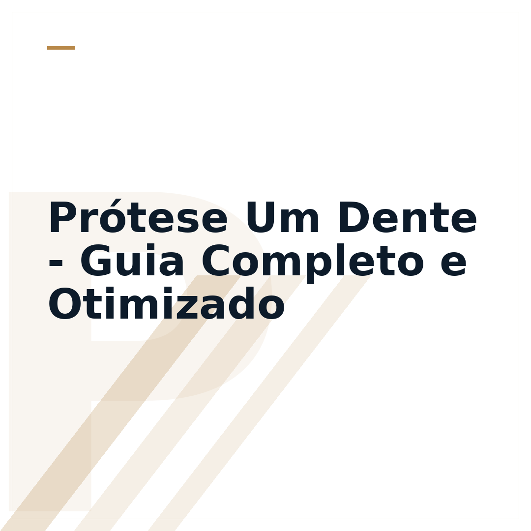Prótese Um Dente - Guia Completo e Otimizado