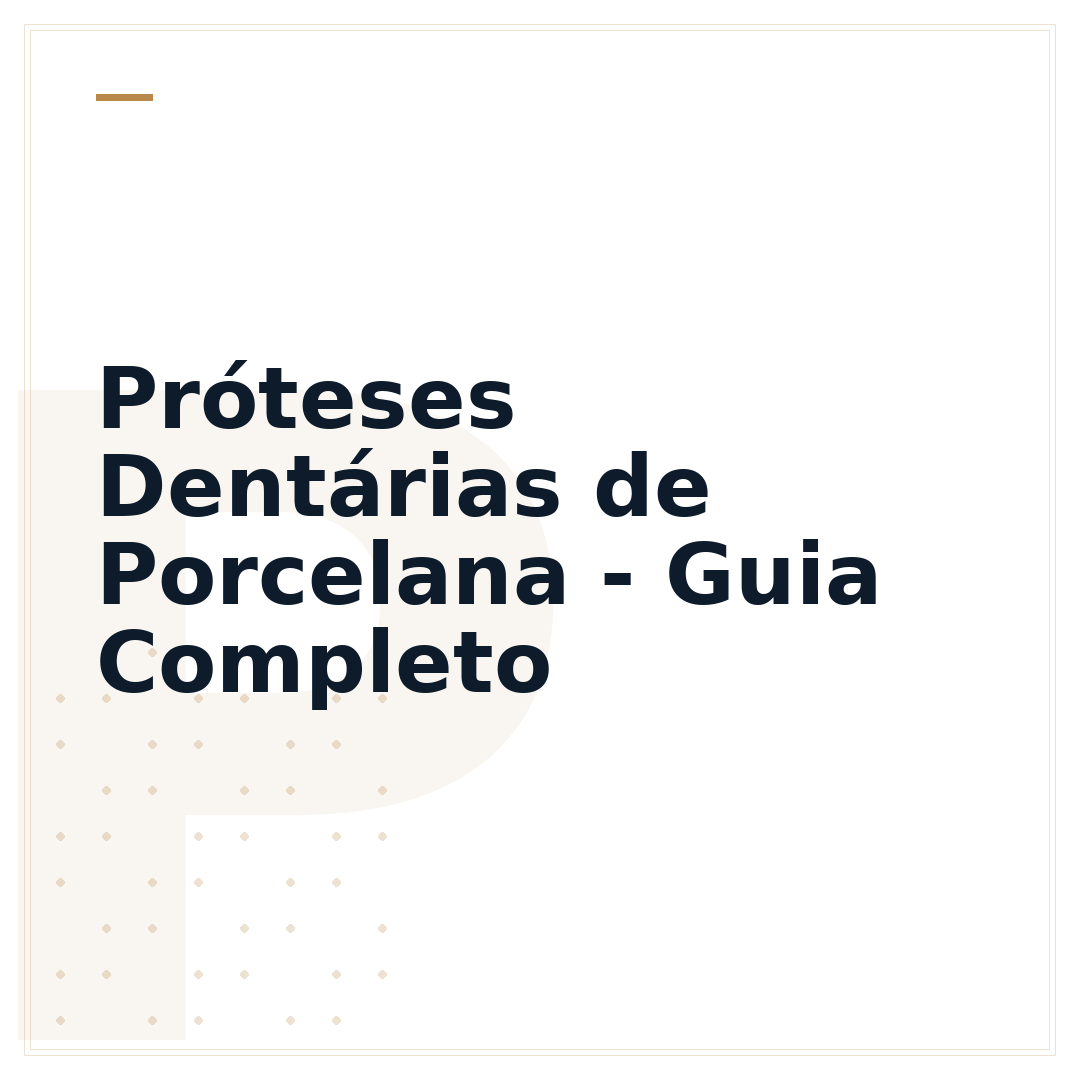 Próteses Dentárias de Porcelana - Guia Completo