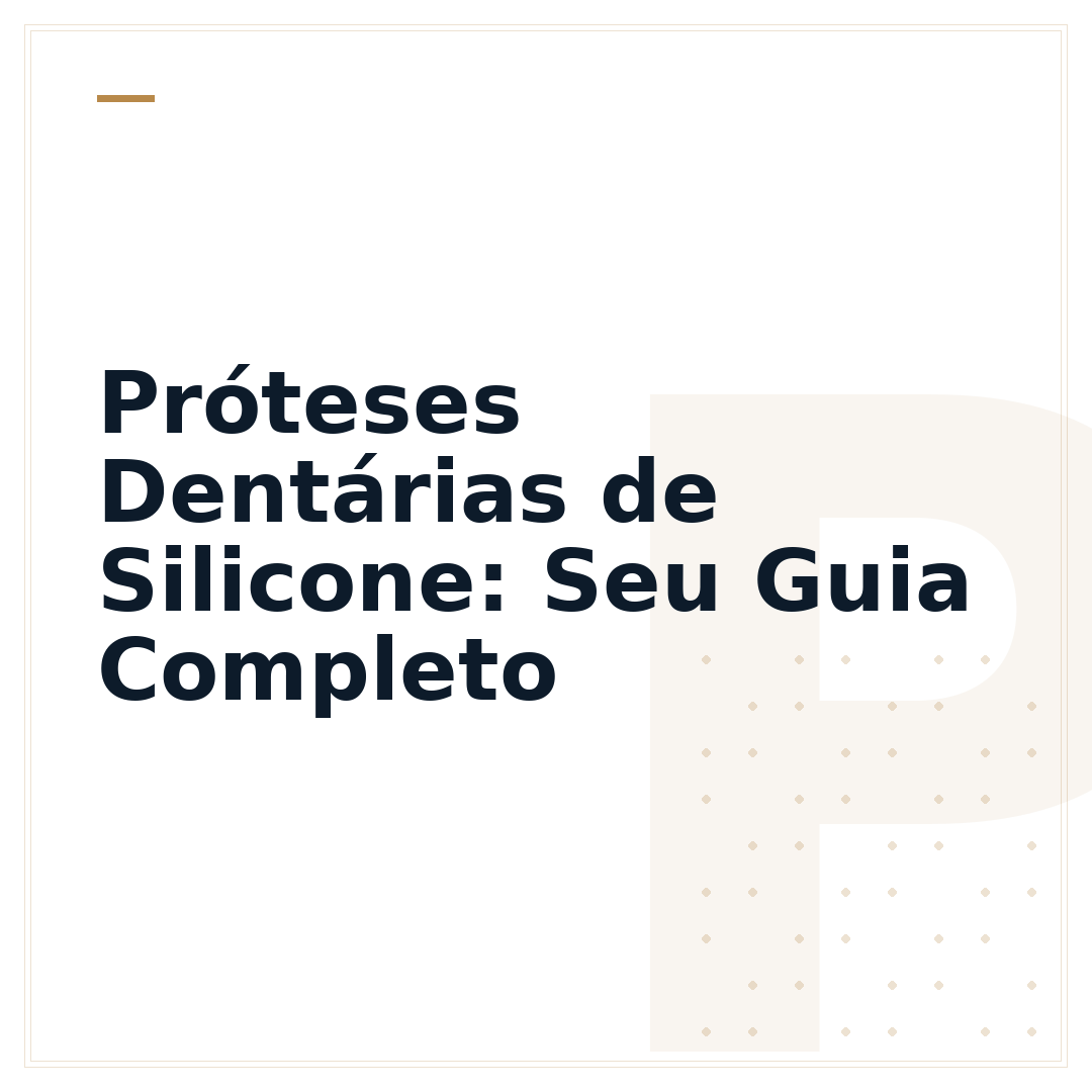 Próteses Dentárias de Silicone: Seu Guia Completo