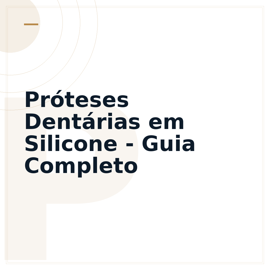 Próteses Dentárias em Silicone - Guia Completo