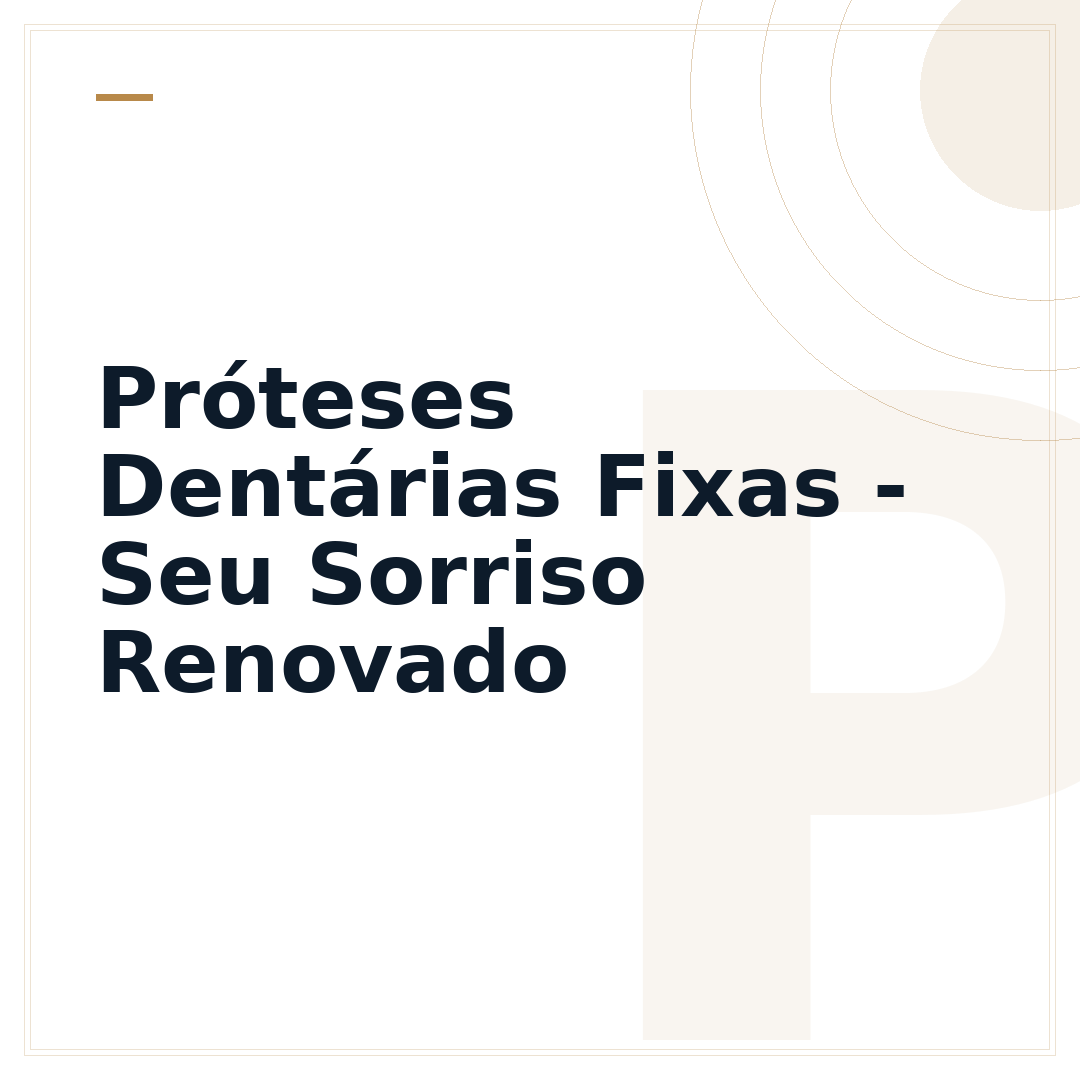 Próteses Dentárias Fixas - Seu Sorriso Renovado