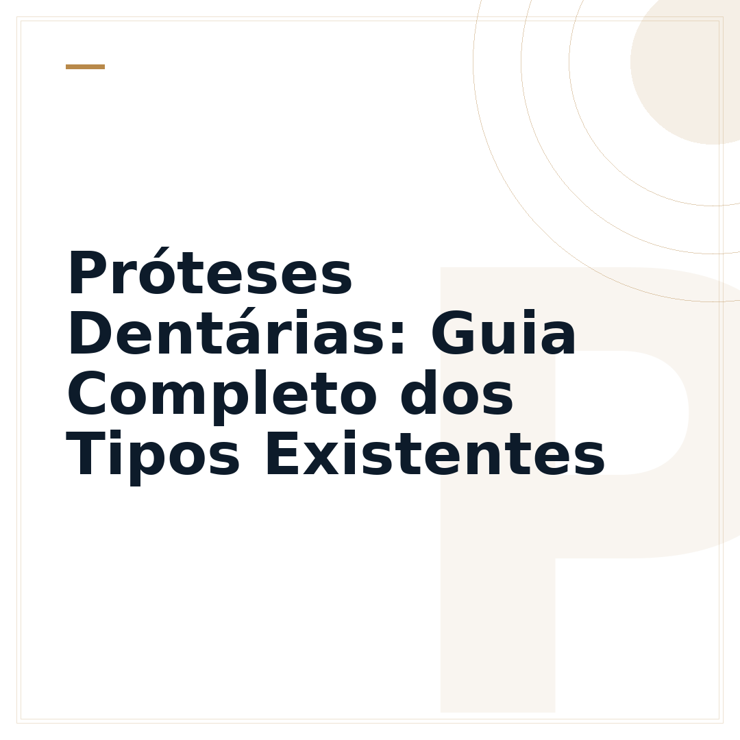 Próteses Dentárias: Guia Completo dos Tipos Existentes