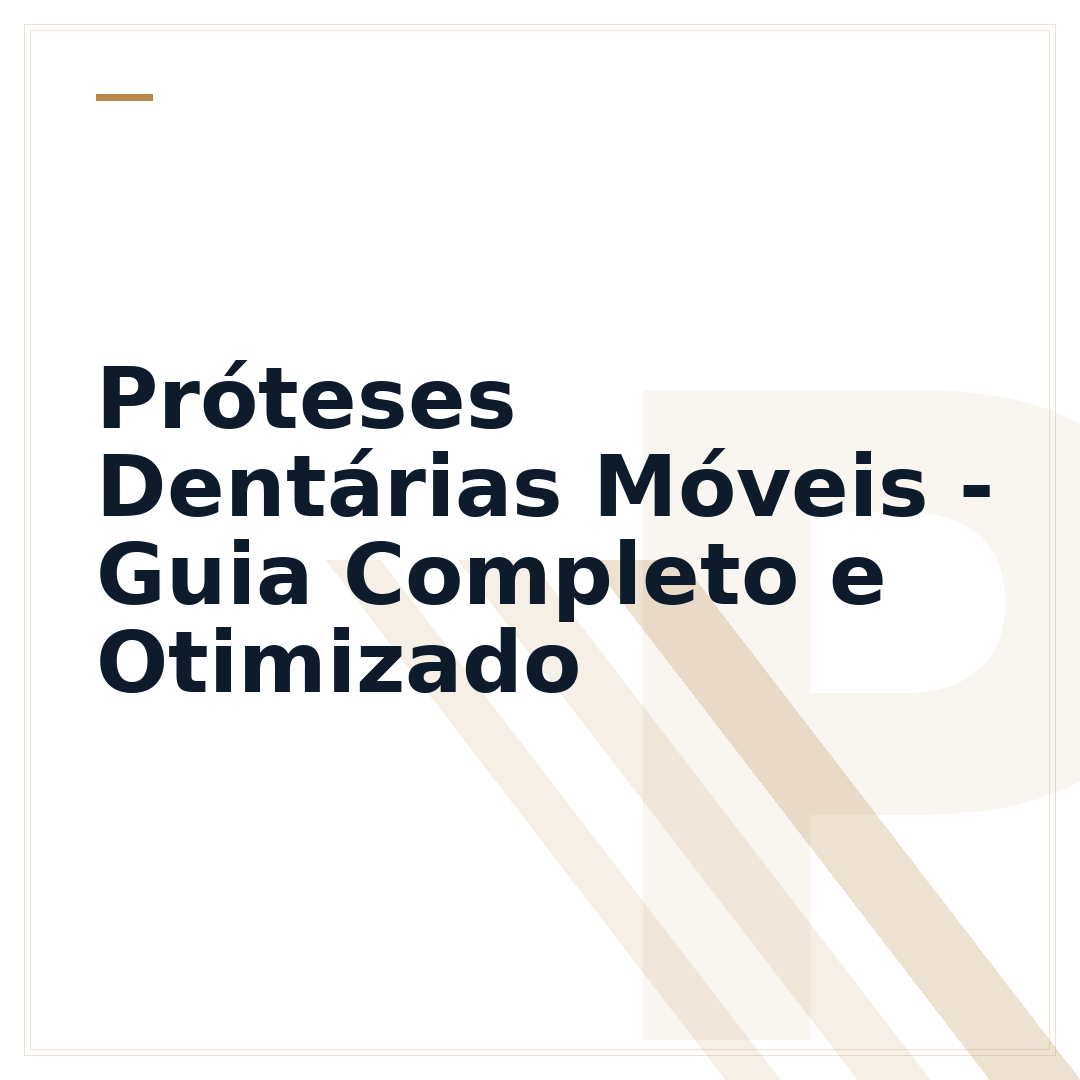 Próteses Dentárias Móveis - Guia Completo e Otimizado