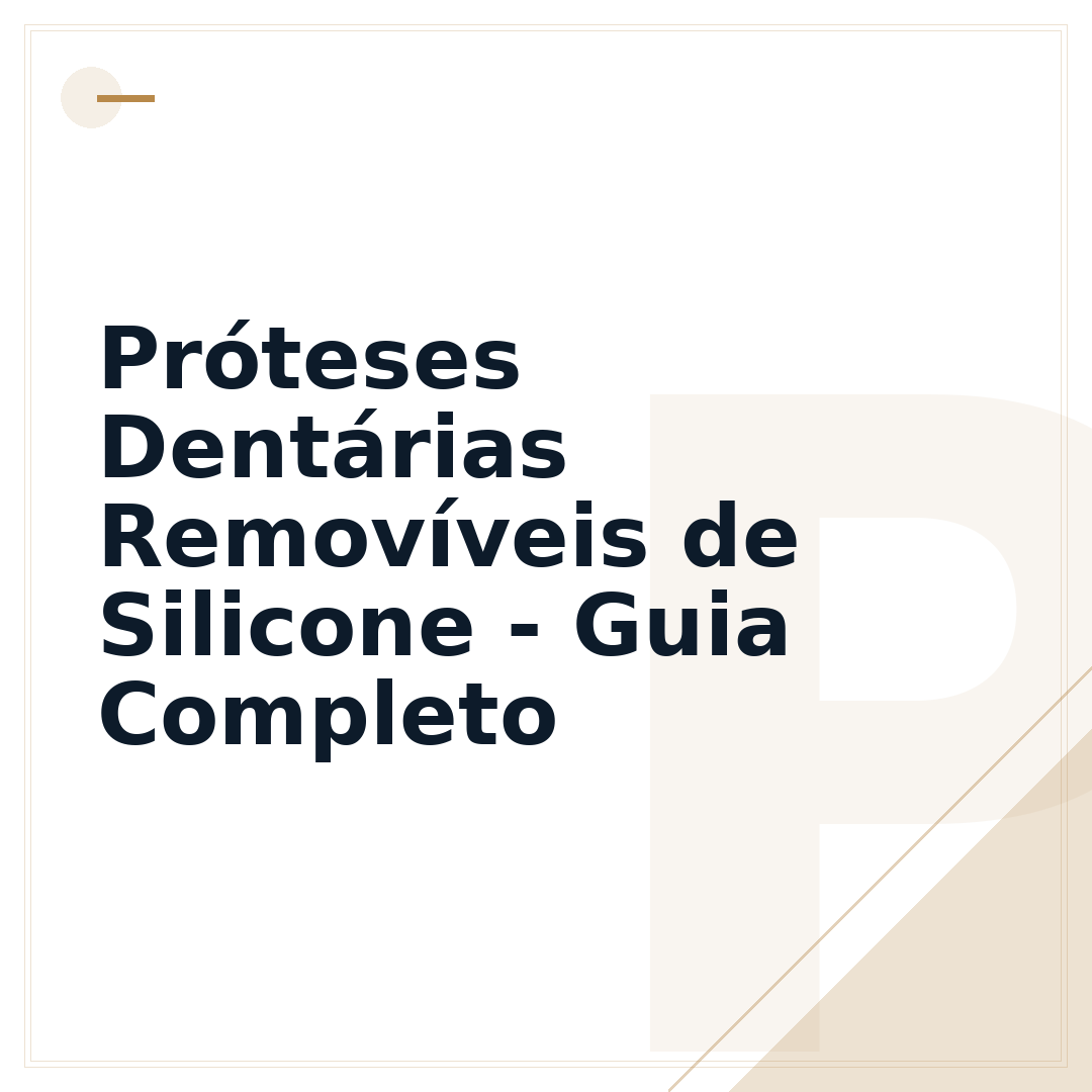 Próteses Dentárias Removíveis de Silicone - Guia Completo