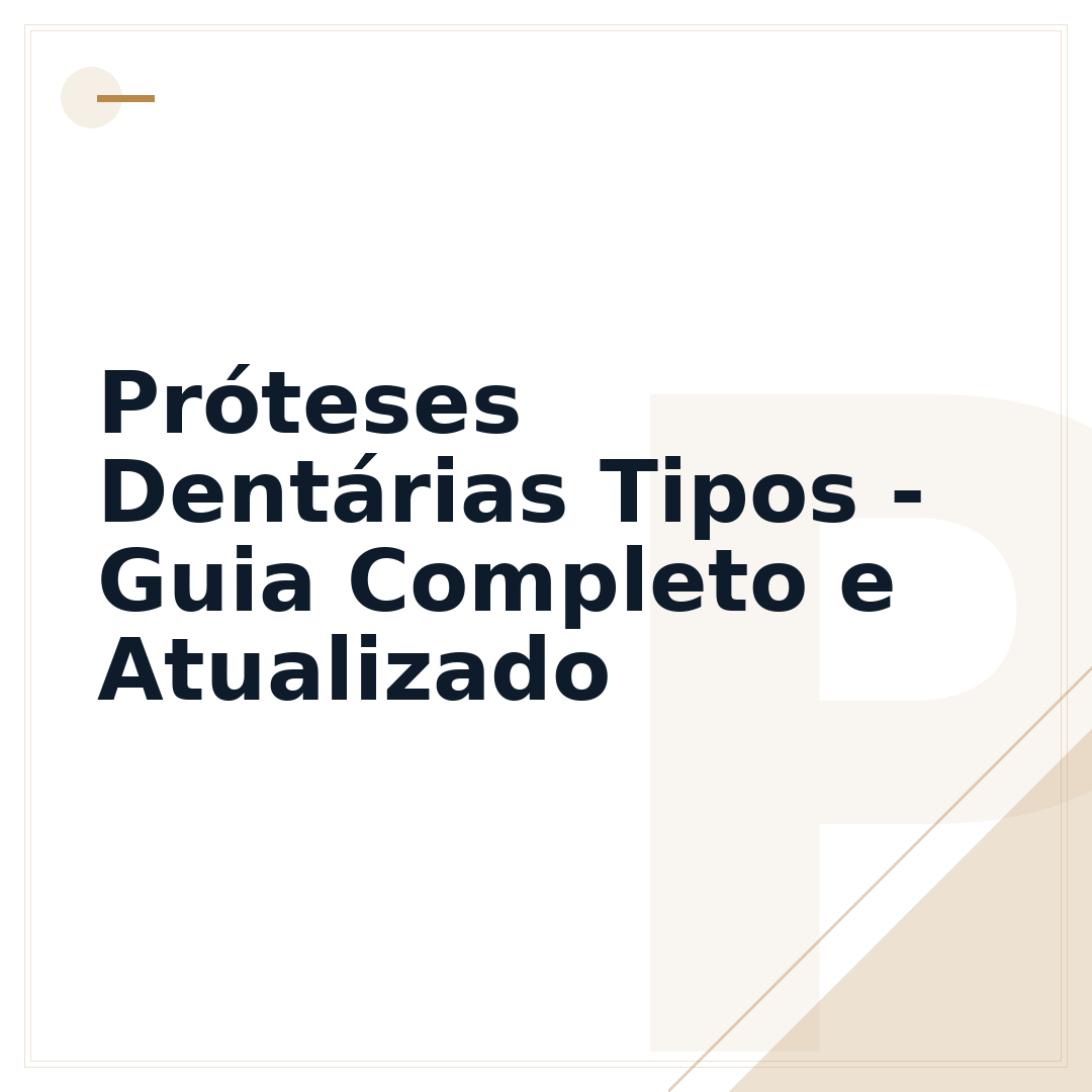 Próteses Dentárias Tipos - Guia Completo e Atualizado