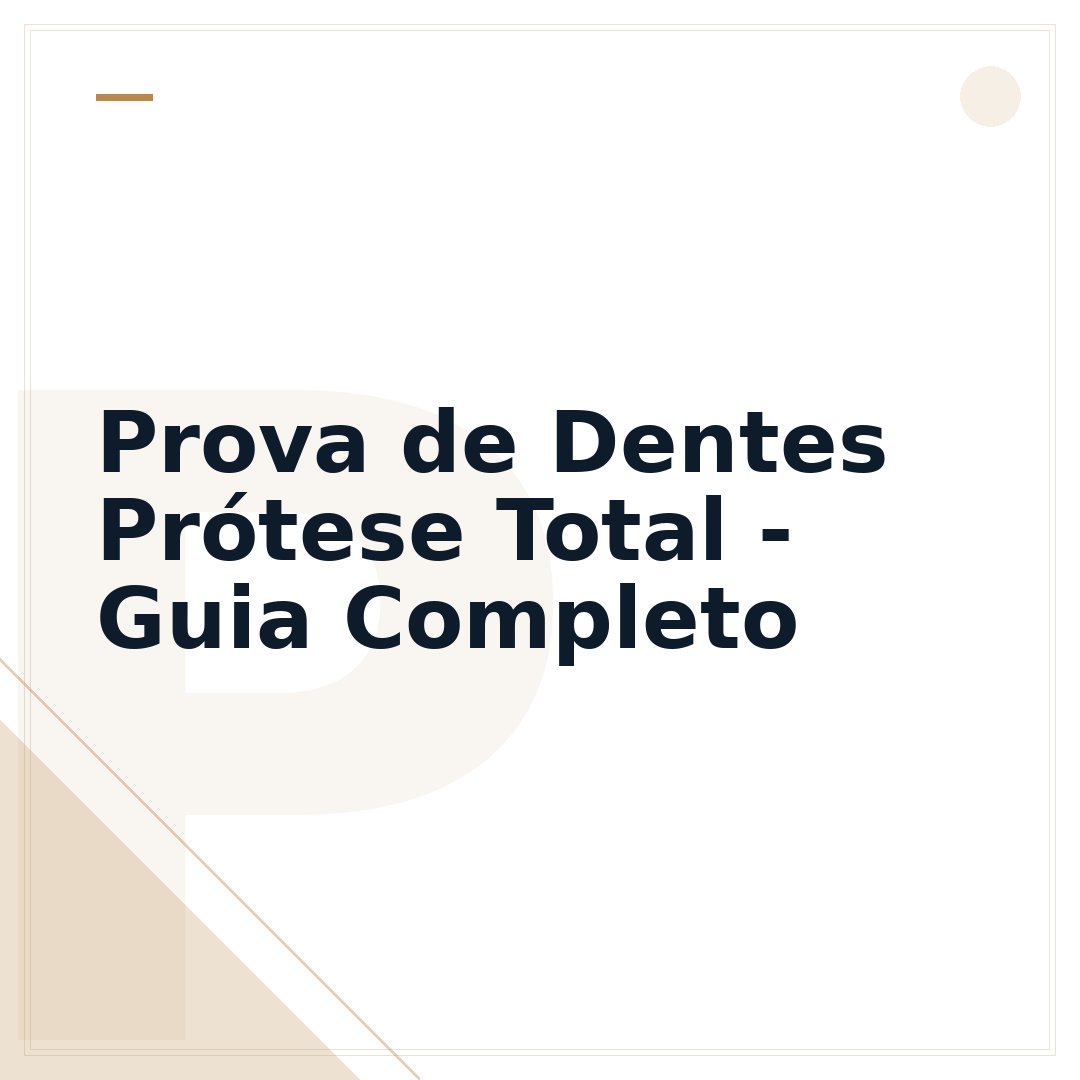 Prova de Dentes Prótese Total - Guia Completo