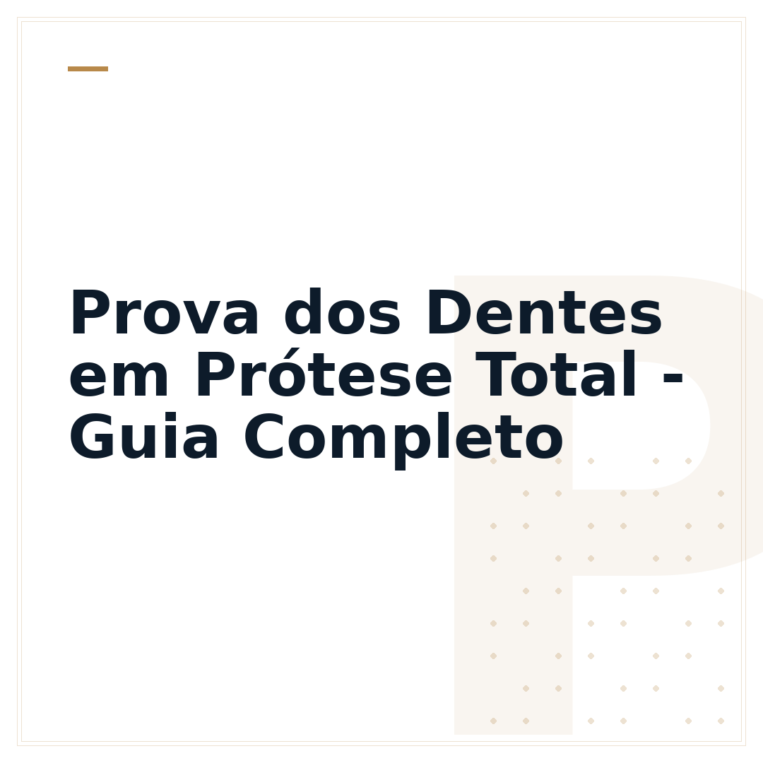 Prova dos Dentes em Prótese Total - Guia Completo