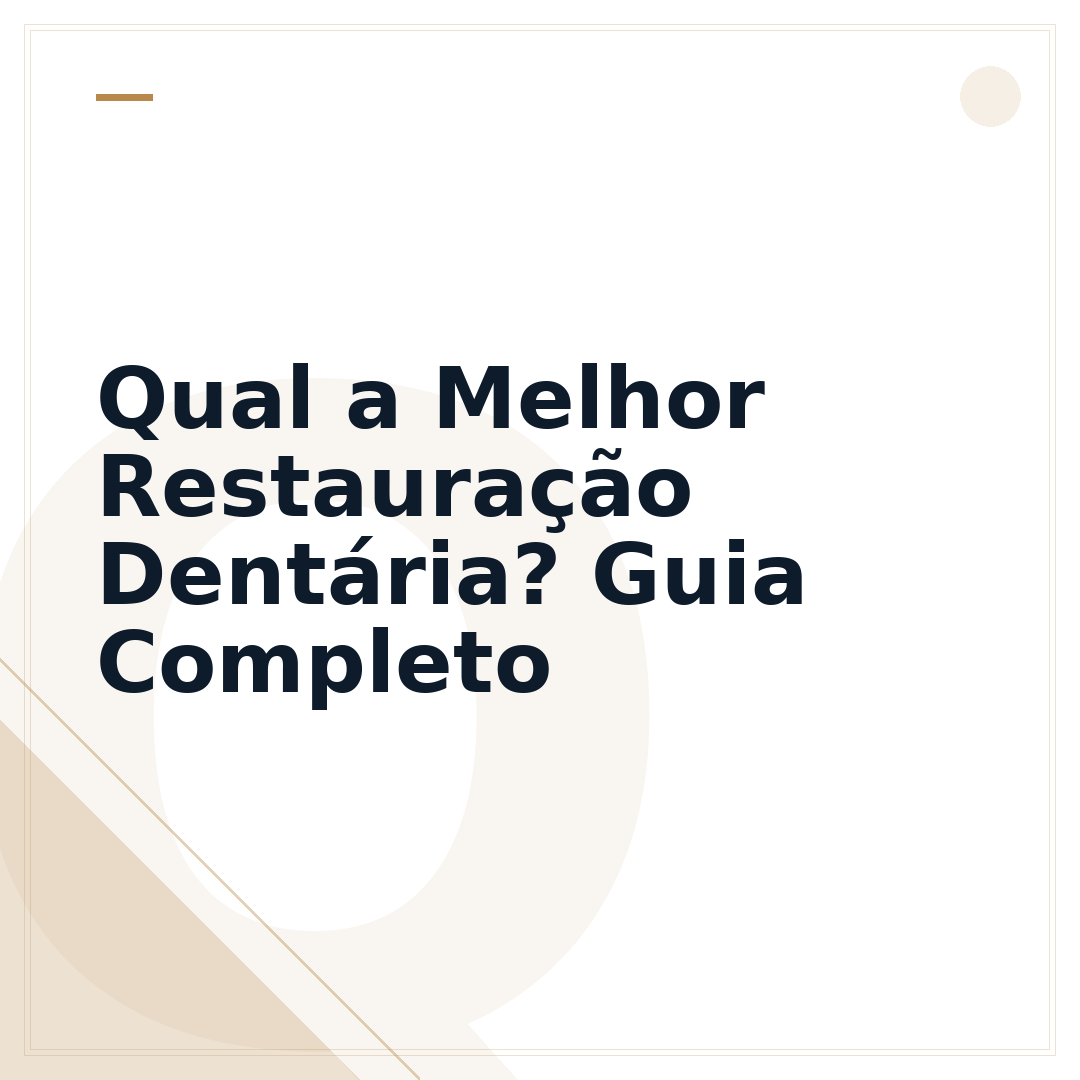 Qual a Melhor Restauração Dentária? Guia Completo