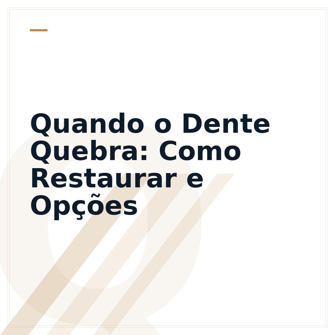 Quando o Dente Quebra: Como Restaurar e Opções