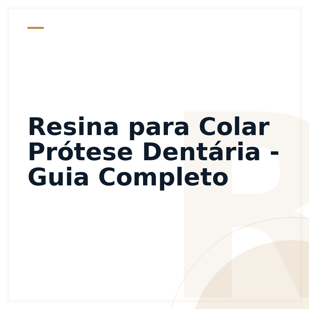 Resina para Colar Prótese Dentária - Guia Completo