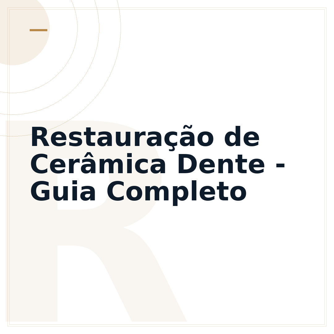Restauração de Cerâmica Dente - Guia Completo