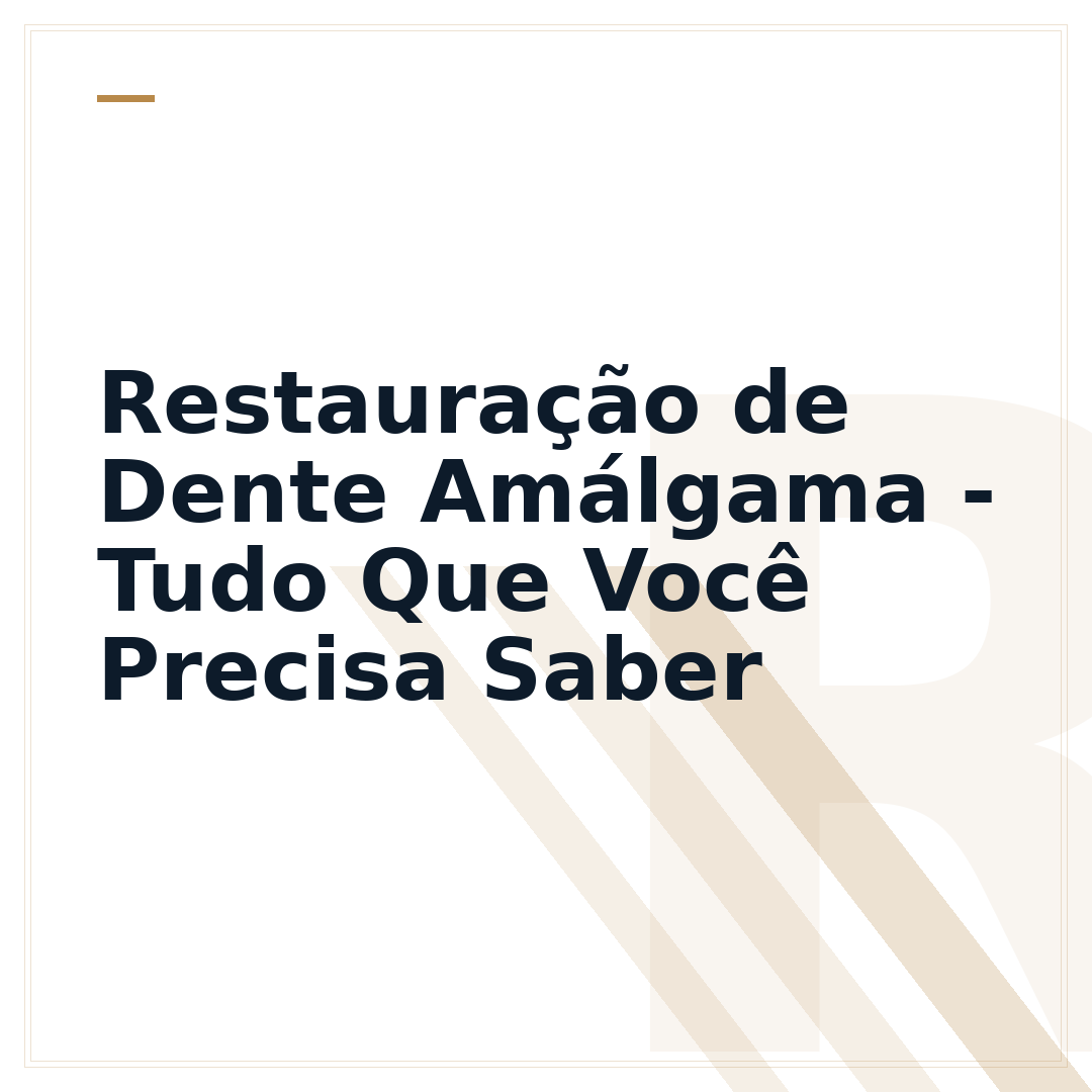 Restauração de Dente Amálgama - Tudo Que Você Precisa Saber