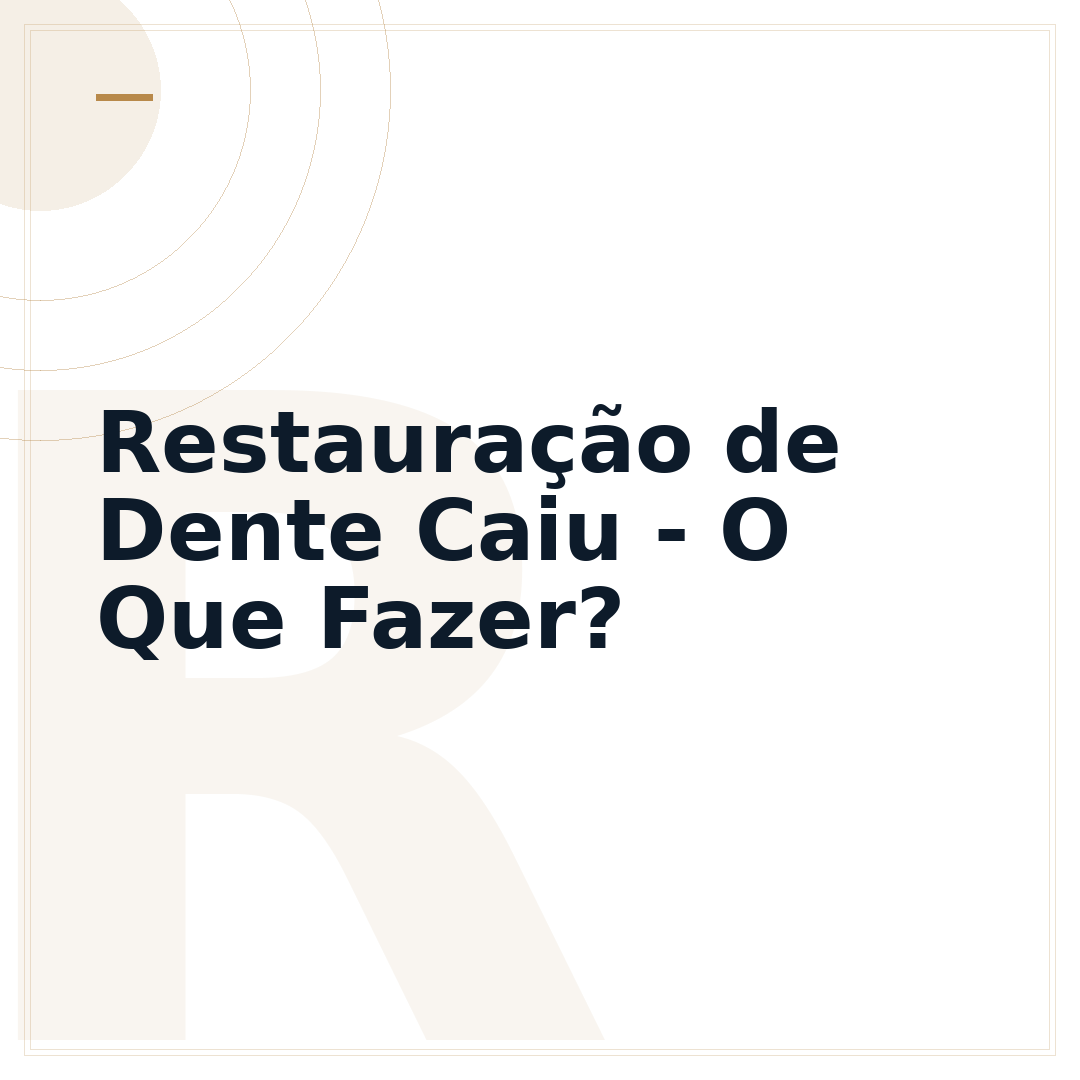 Restauração de Dente Caiu - O Que Fazer?