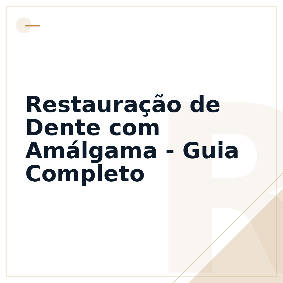 Restauração de Dente com Amálgama - Guia Completo