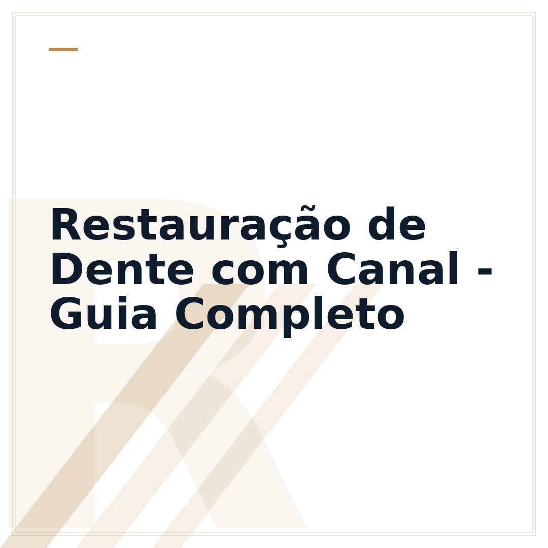 Restauração de Dente com Canal - Guia Completo