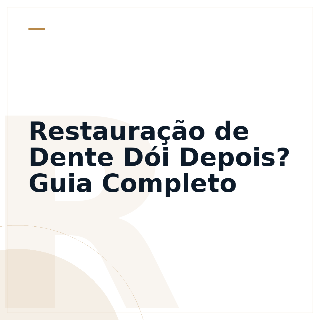 Restauração de Dente Dói Depois? Guia Completo