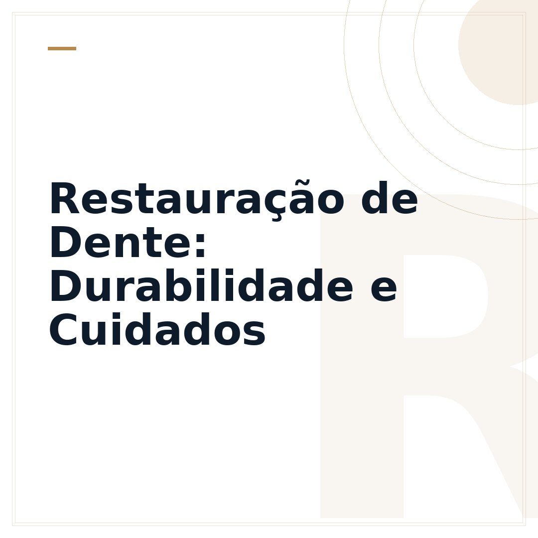 Restauração de Dente: Durabilidade e Cuidados