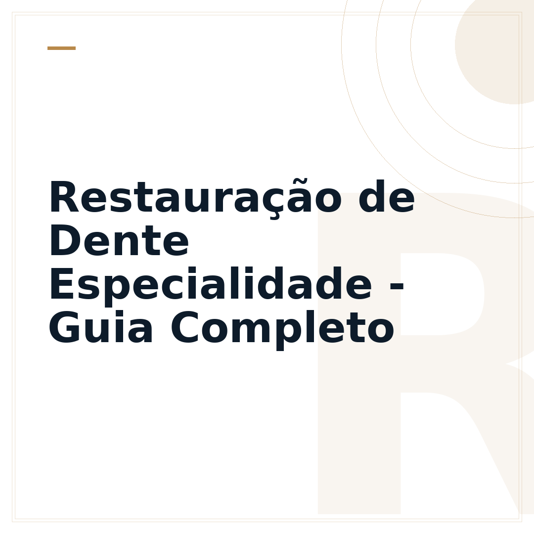 Restauração de Dente Especialidade - Guia Completo
