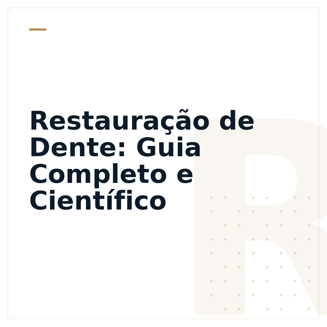 Restauração de Dente: Guia Completo e Científico