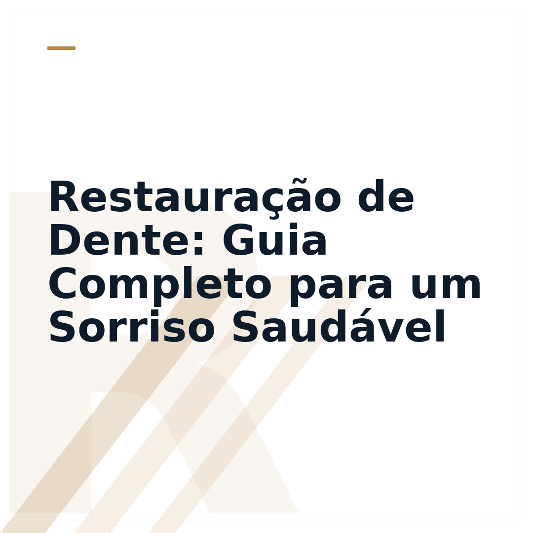 Restauração de Dente: Guia Completo para um Sorriso Saudável
