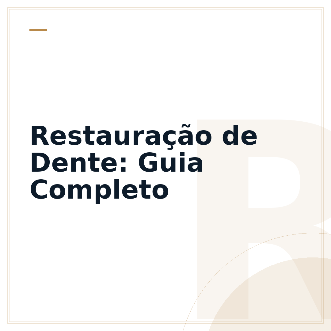 Restauração de Dente: Guia Completo
