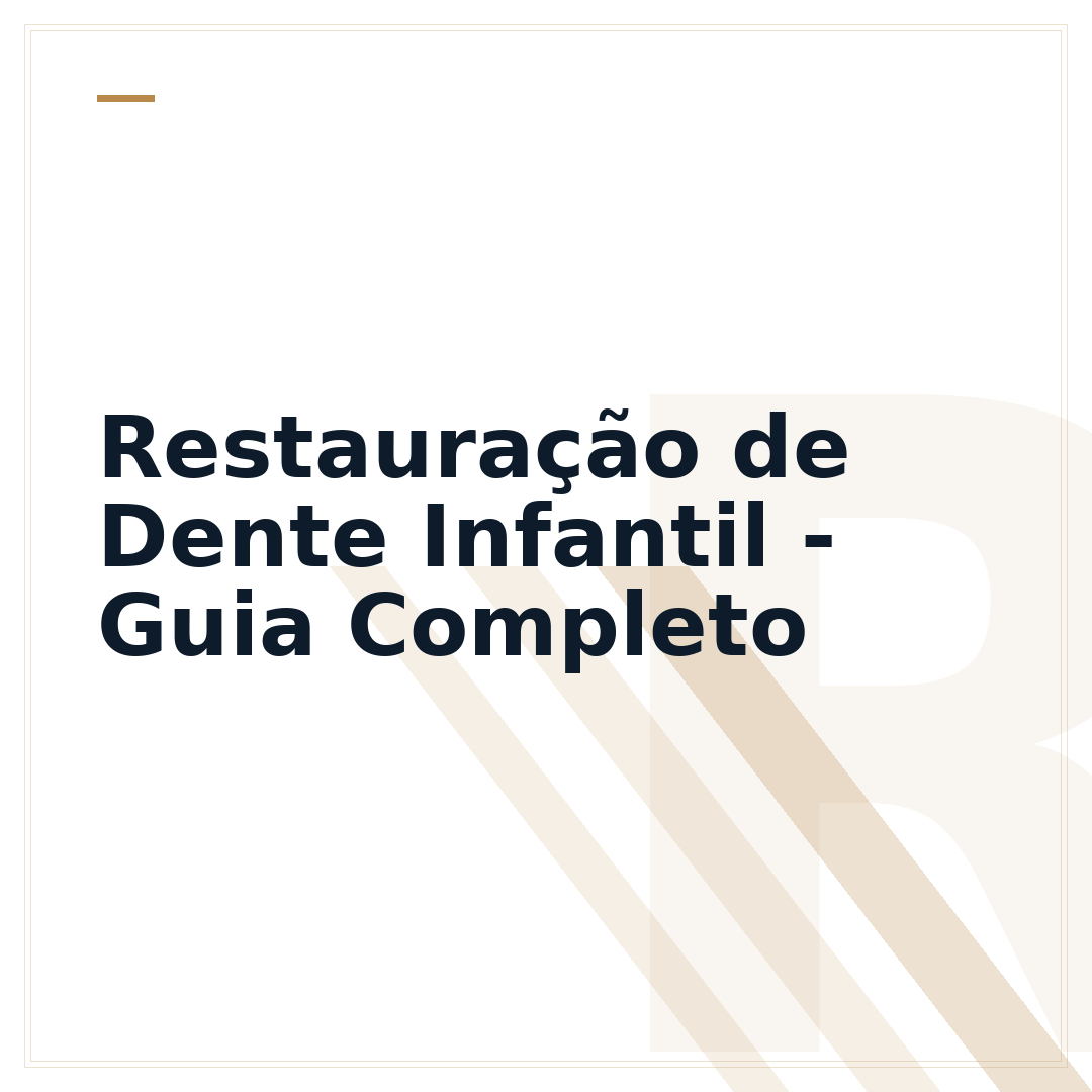Restauração de Dente Infantil - Guia Completo