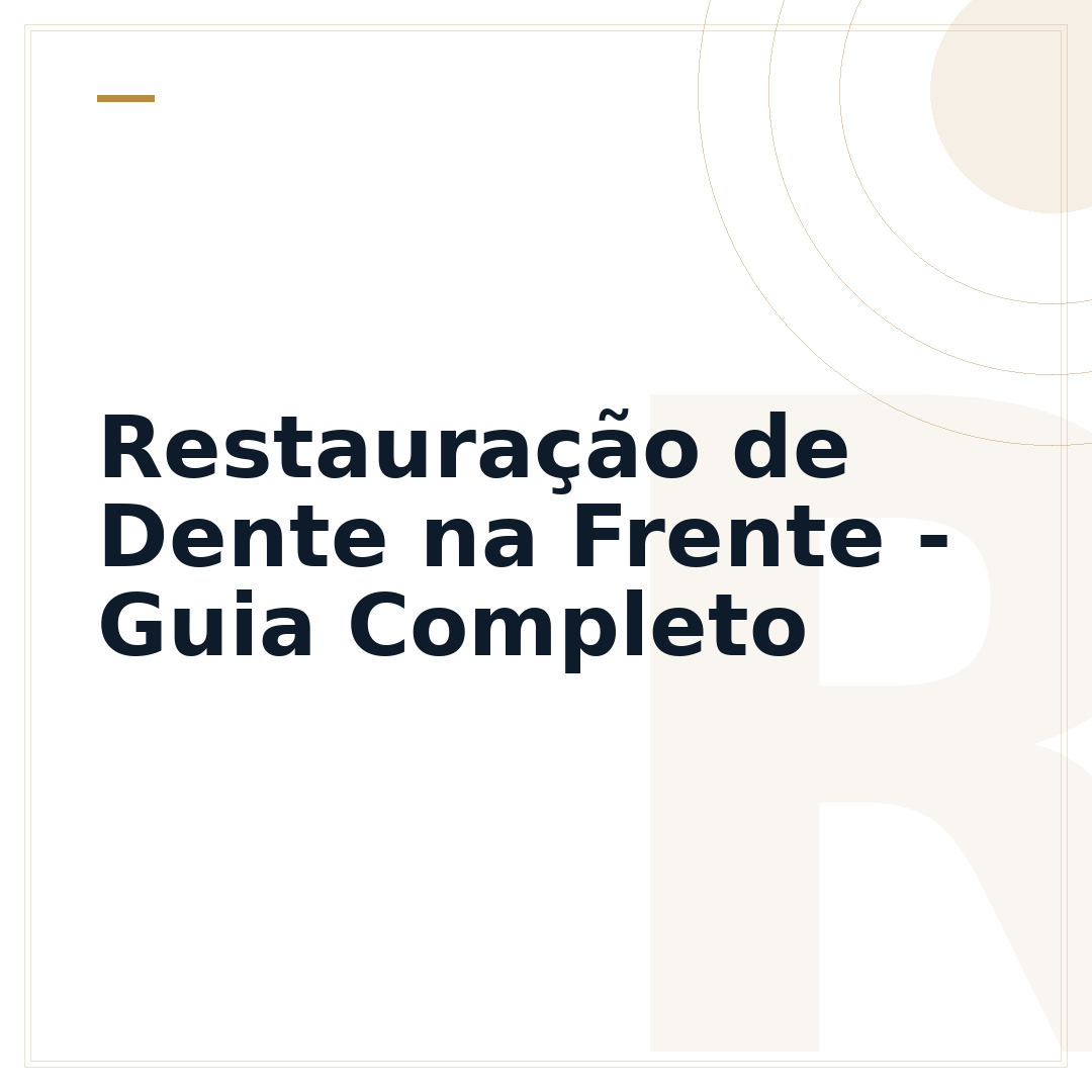 Restauração de Dente na Frente - Guia Completo