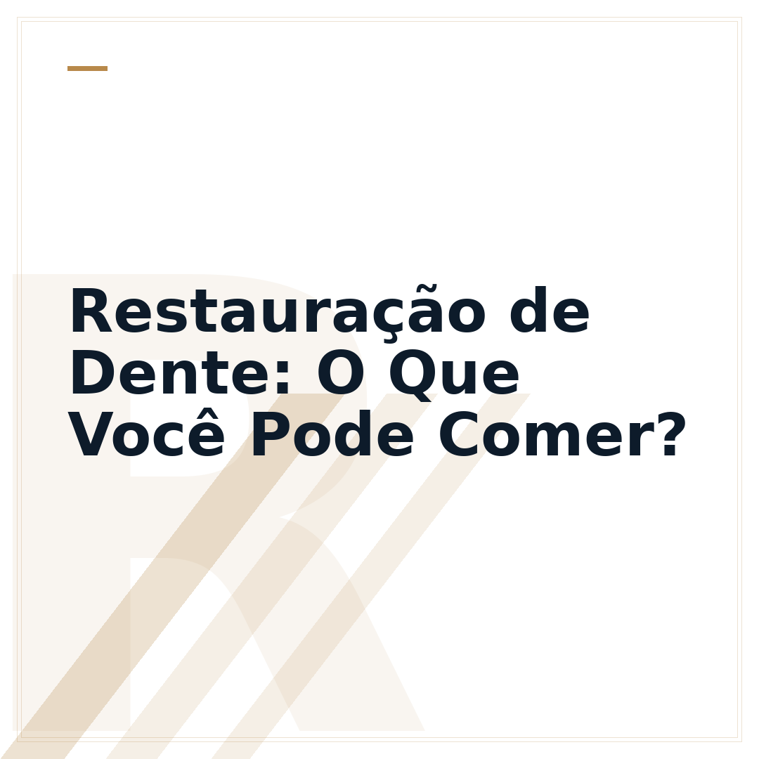 Restauração de Dente: O Que Você Pode Comer?