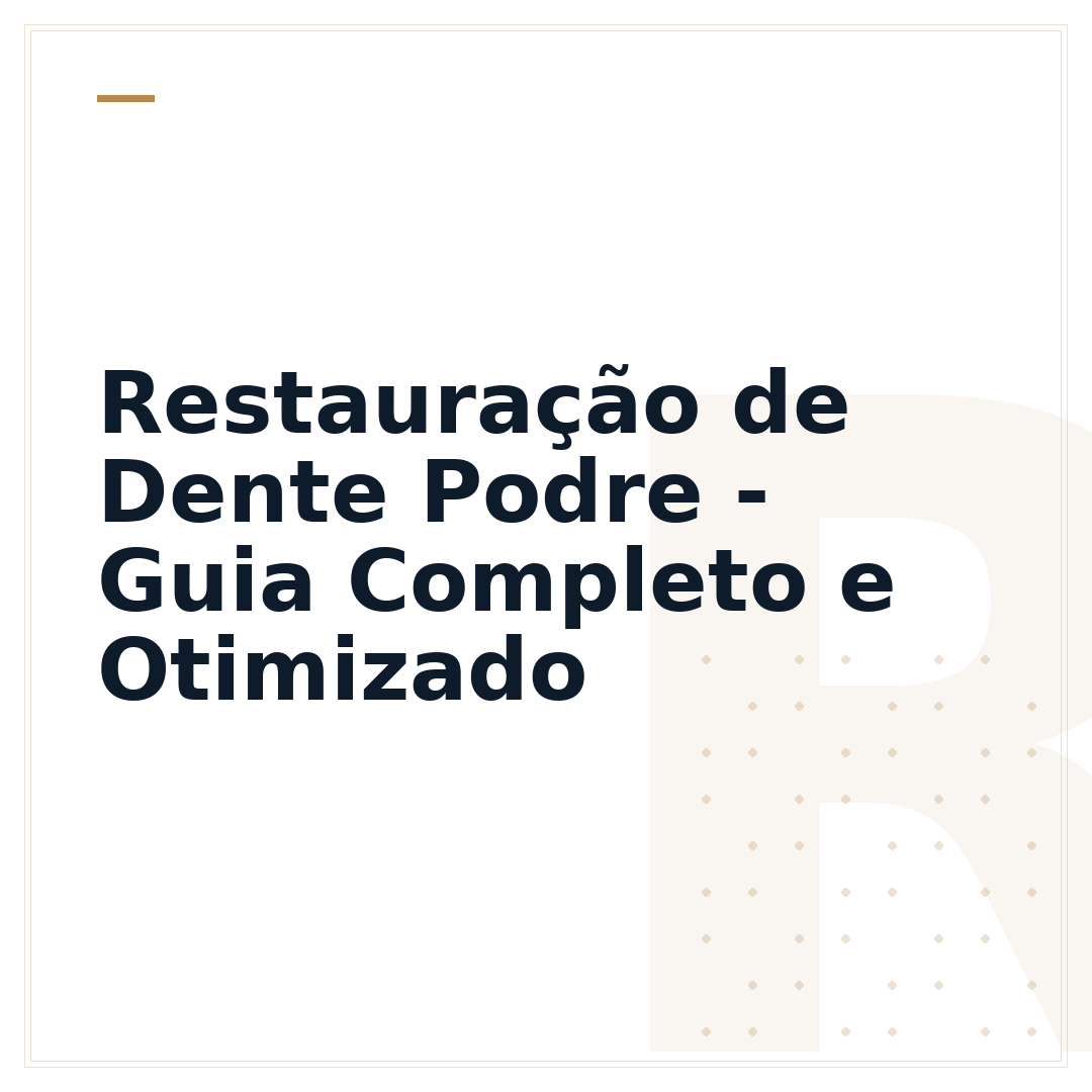 Restauração de Dente Podre - Guia Completo e Otimizado