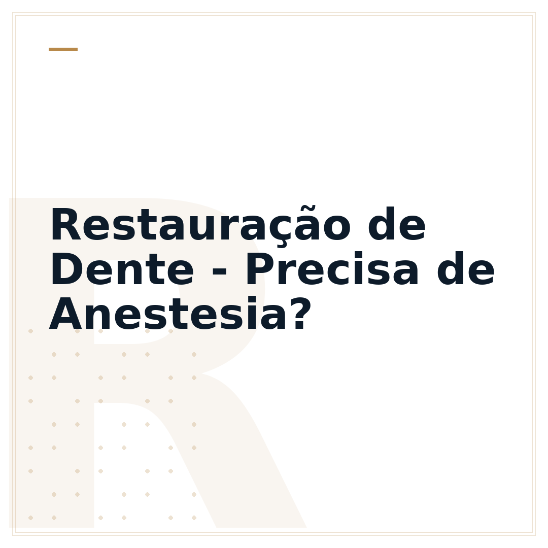 Restauração de Dente - Precisa de Anestesia?