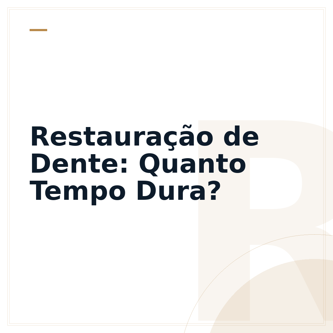Restauração de Dente: Quanto Tempo Dura?
