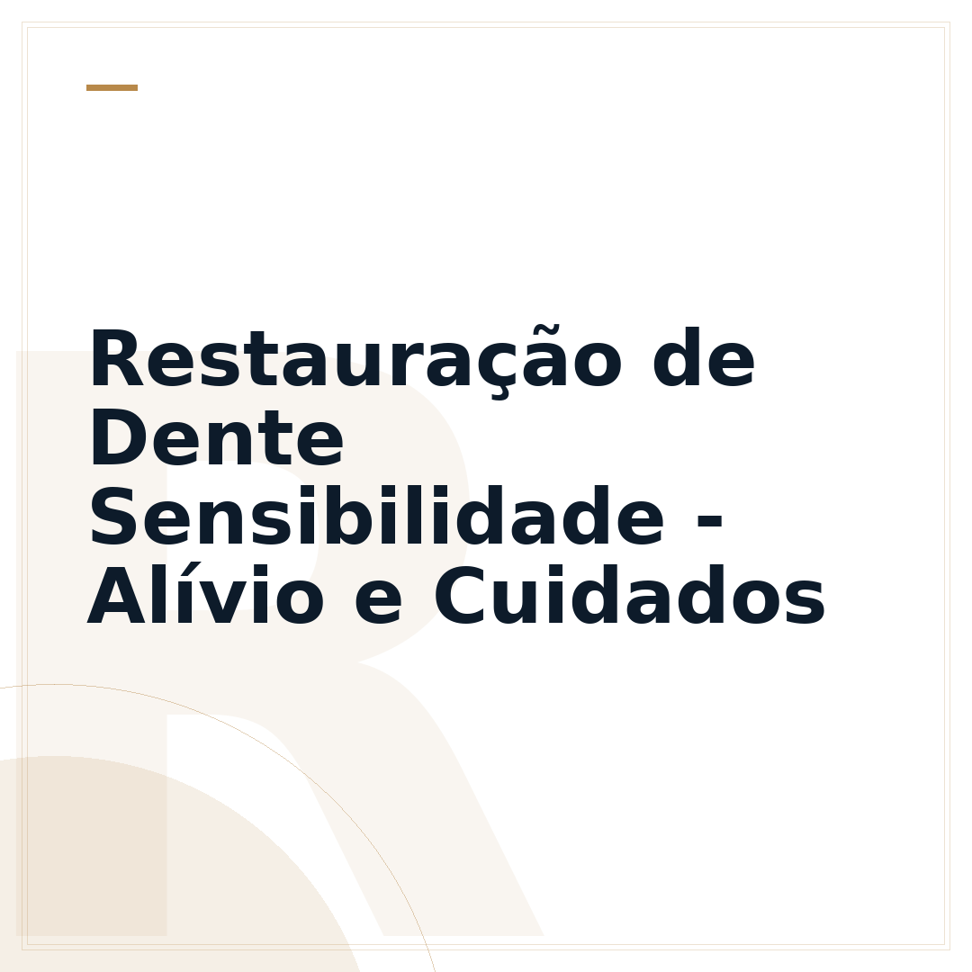 Restauração de Dente Sensibilidade - Alívio e Cuidados