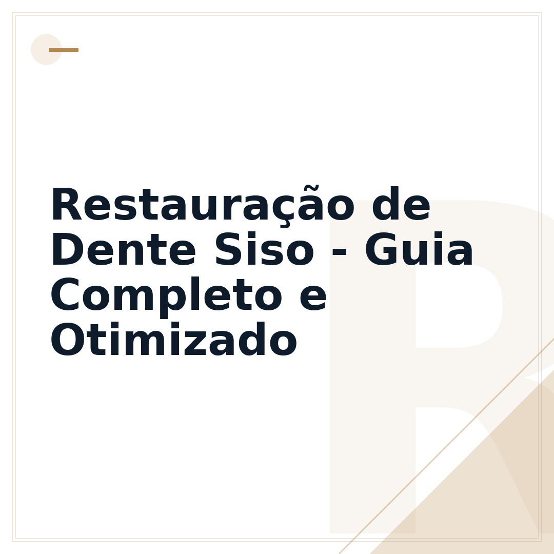 Restauração de Dente Siso - Guia Completo e Otimizado