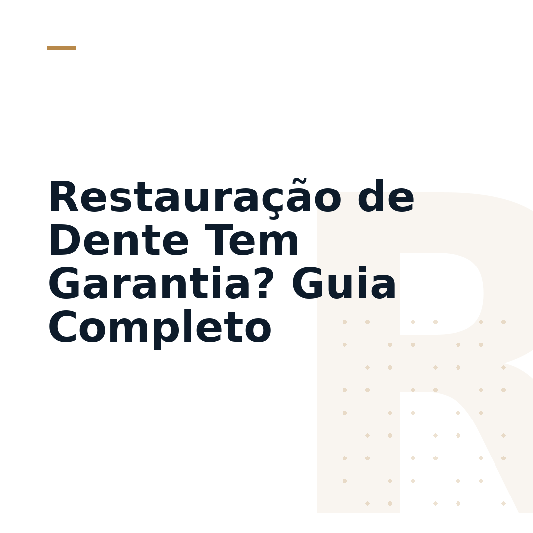 Restauração de Dente Tem Garantia? Guia Completo
