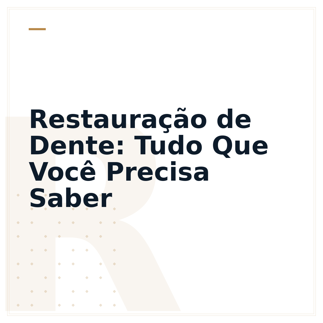 Restauração de Dente: Tudo Que Você Precisa Saber